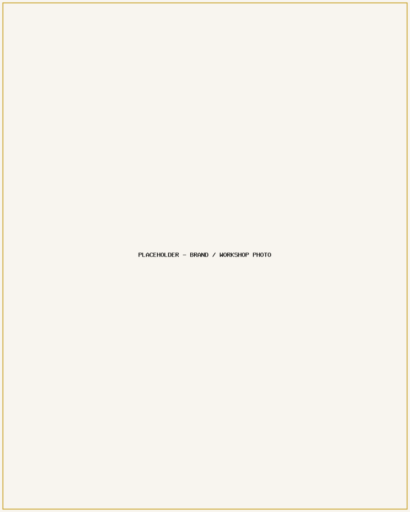 PLACEHOLDER — replace with real photo: PLACEHOLDER - BRAND / WORKSHOP PHOTO